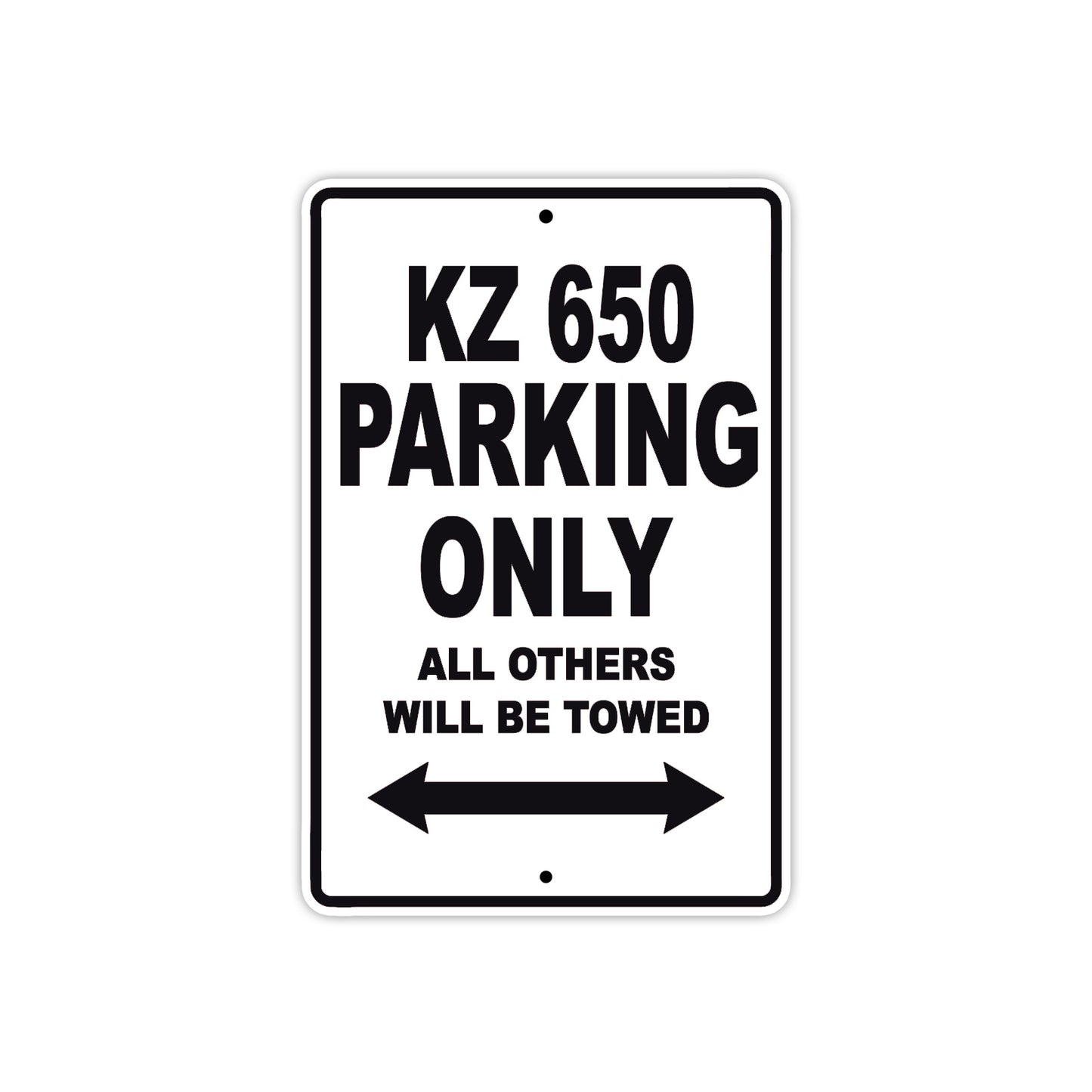KZ 650 Motorcycle Parking Only All Others Will Be Towed Aluminum Metal Sign