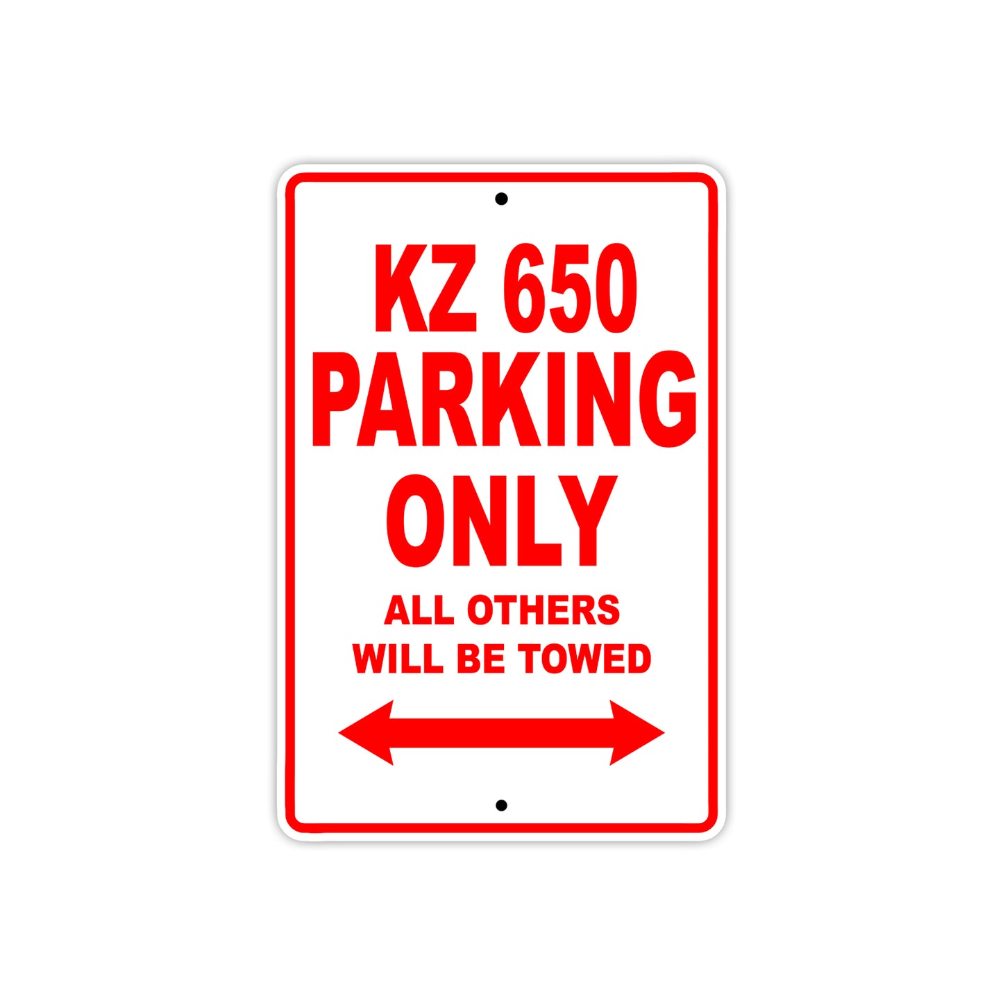 KZ 650 Motorcycle Parking Only All Others Will Be Towed Aluminum Metal Sign