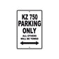 KZ 750 Motorcycle Parking Only All Others Will Be Towed Aluminum Metal Sign