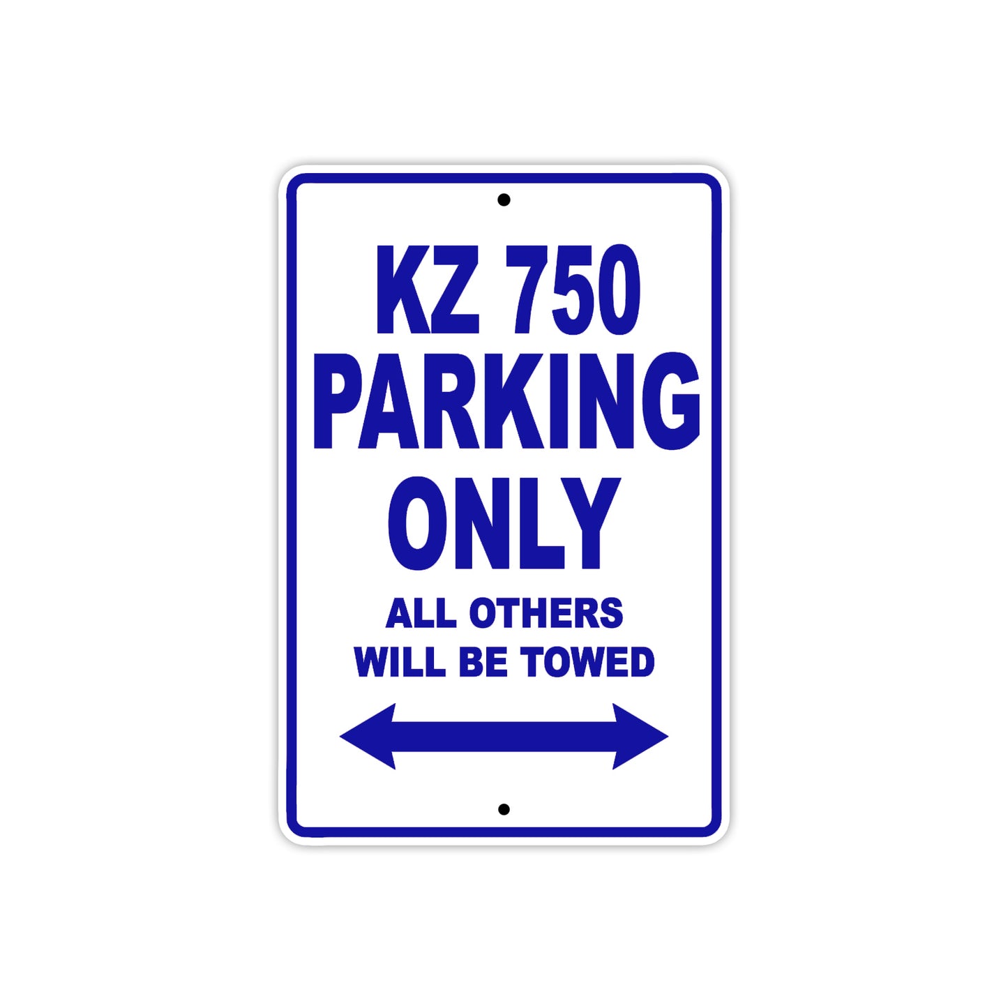 KZ 750 Motorcycle Parking Only All Others Will Be Towed Aluminum Metal Sign