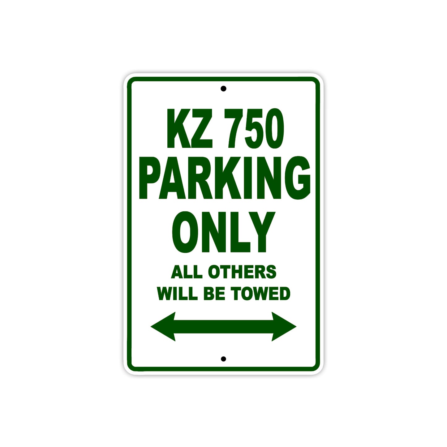 KZ 750 Motorcycle Parking Only All Others Will Be Towed Aluminum Metal Sign
