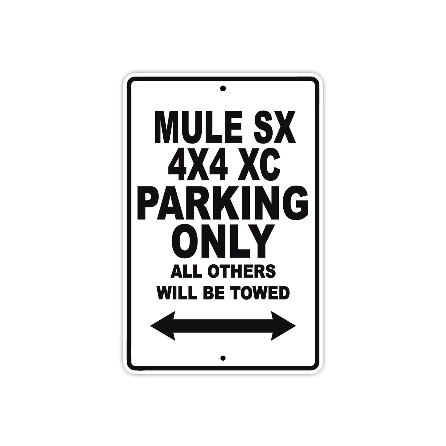 Mule SX 4X4 XC Motorcycle Parking Only All Others Will Be Towed Aluminum Metal Sign