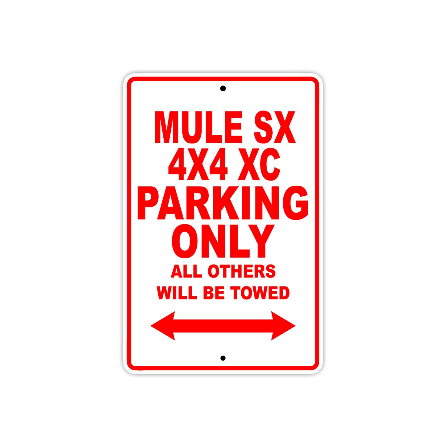 Mule SX 4X4 XC Motorcycle Parking Only All Others Will Be Towed Aluminum Metal Sign