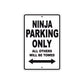 Ninja Motorcycle Parking Only All Others Will Be Towed Aluminum Metal Sign