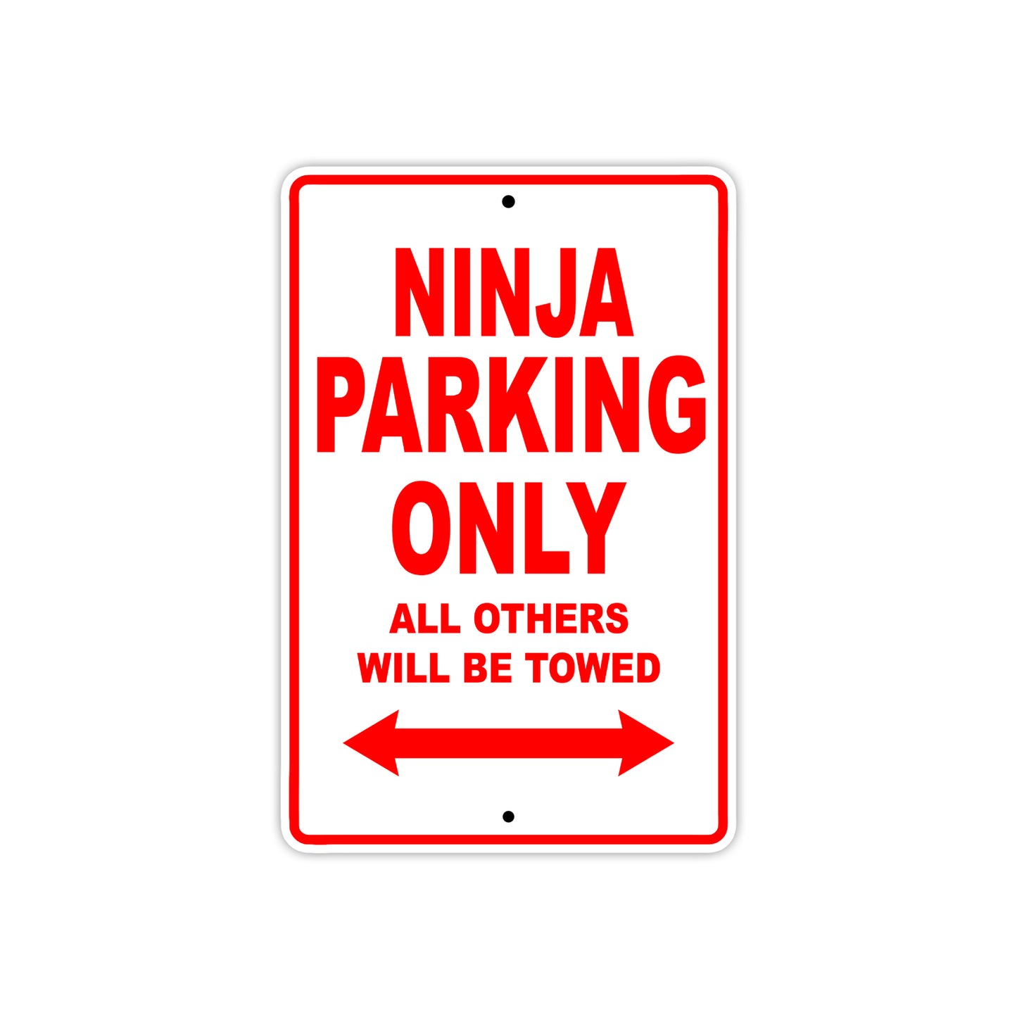 Ninja Motorcycle Parking Only All Others Will Be Towed Aluminum Metal Sign