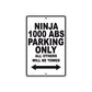 Ninja 1000 ABS Motorcycle Parking Only All Others Will Be Towed Aluminum Metal Sign