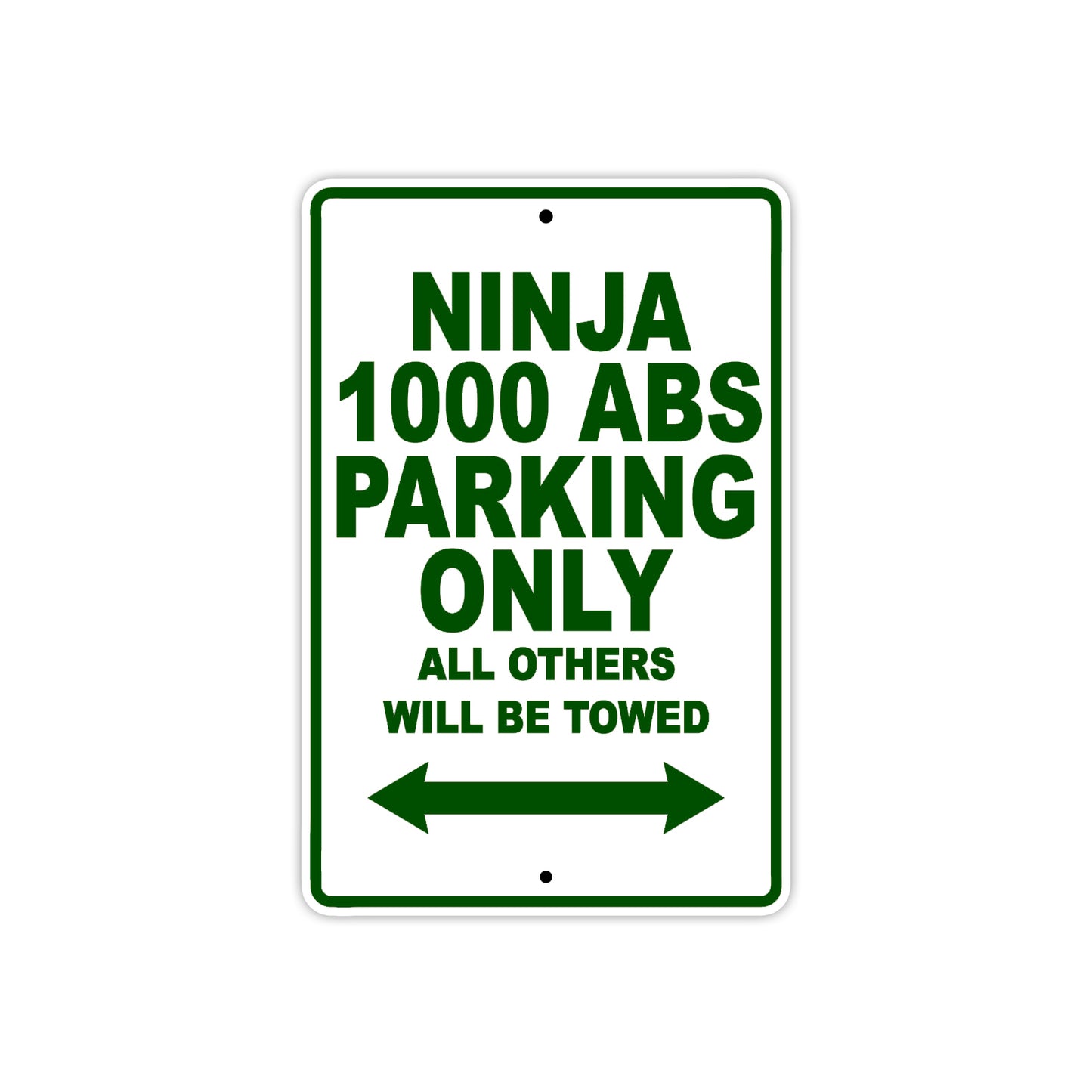 Ninja 1000 ABS Motorcycle Parking Only All Others Will Be Towed Aluminum Metal Sign