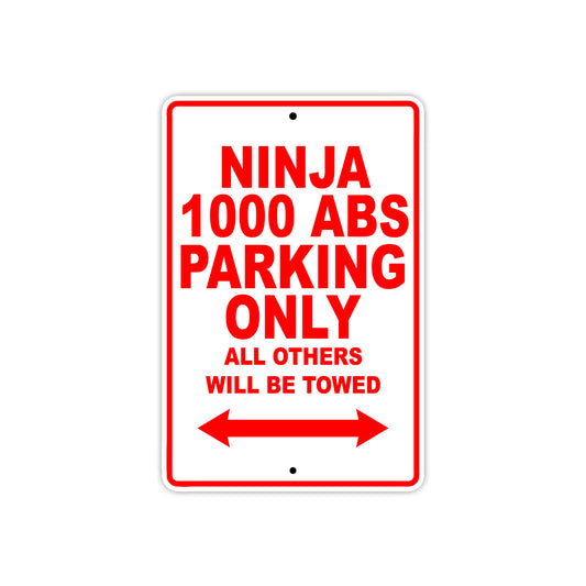 Ninja 1000 ABS Motorcycle Parking Only All Others Will Be Towed Aluminum Metal Sign