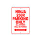 Ninja 250R Motorcycle Parking Only All Others Will Be Towed Aluminum Metal Sign