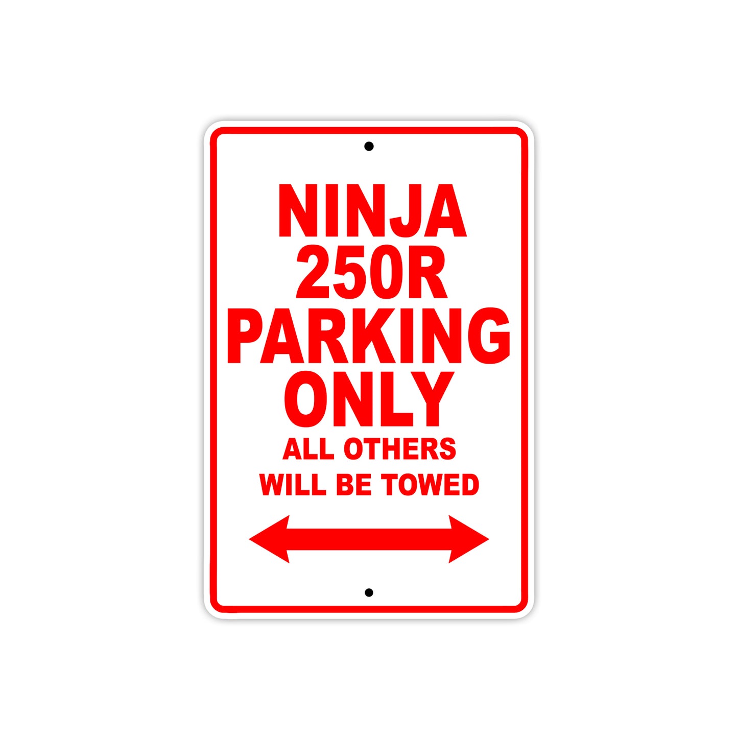 Ninja 250R Motorcycle Parking Only All Others Will Be Towed Aluminum Metal Sign