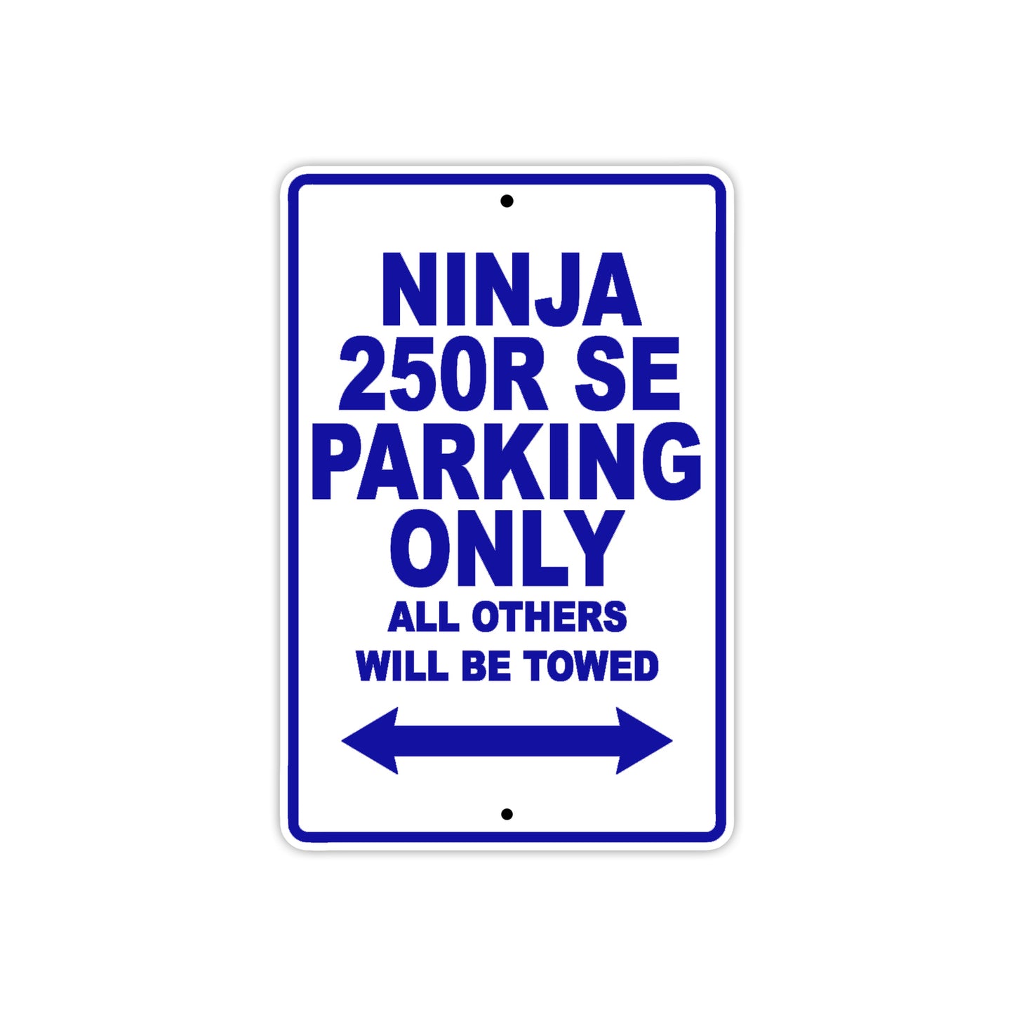 Ninja 250R SE Motorcycle Parking Only All Others Will Be Towed Aluminum Metal Sign