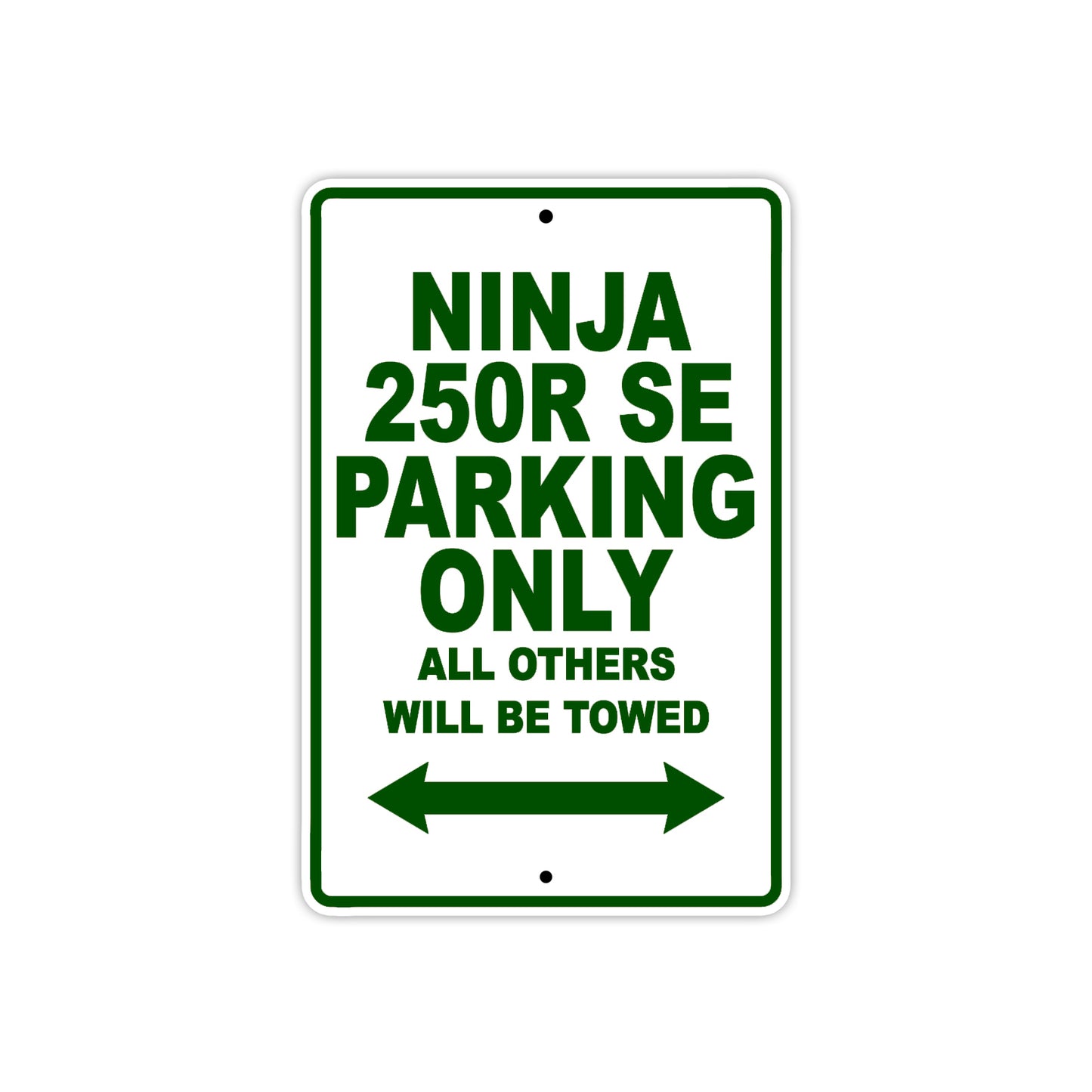 Ninja 250R SE Motorcycle Parking Only All Others Will Be Towed Aluminum Metal Sign