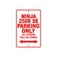 Ninja 250R SE Motorcycle Parking Only All Others Will Be Towed Aluminum Metal Sign