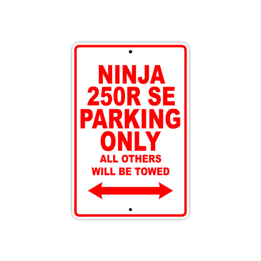 Ninja 250R SE Motorcycle Parking Only All Others Will Be Towed Aluminum Metal Sign