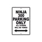 Ninja 300 Motorcycle Parking Only All Others Will Be Towed Aluminum Metal Sign