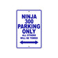Ninja 300 Motorcycle Parking Only All Others Will Be Towed Aluminum Metal Sign