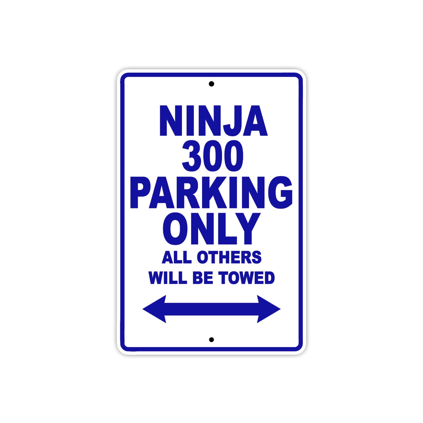 Ninja 300 Motorcycle Parking Only All Others Will Be Towed Aluminum Metal Sign