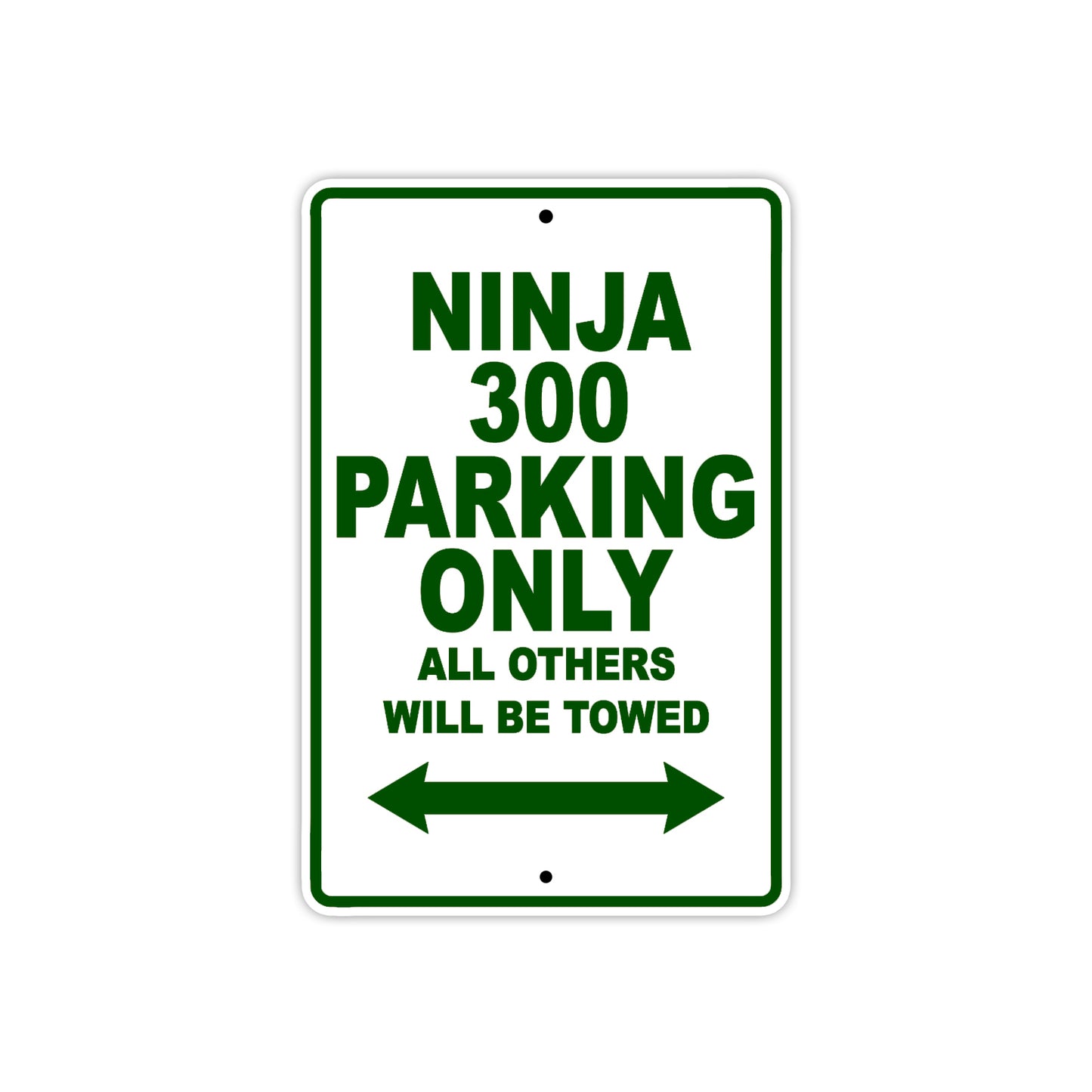 Ninja 300 Motorcycle Parking Only All Others Will Be Towed Aluminum Metal Sign