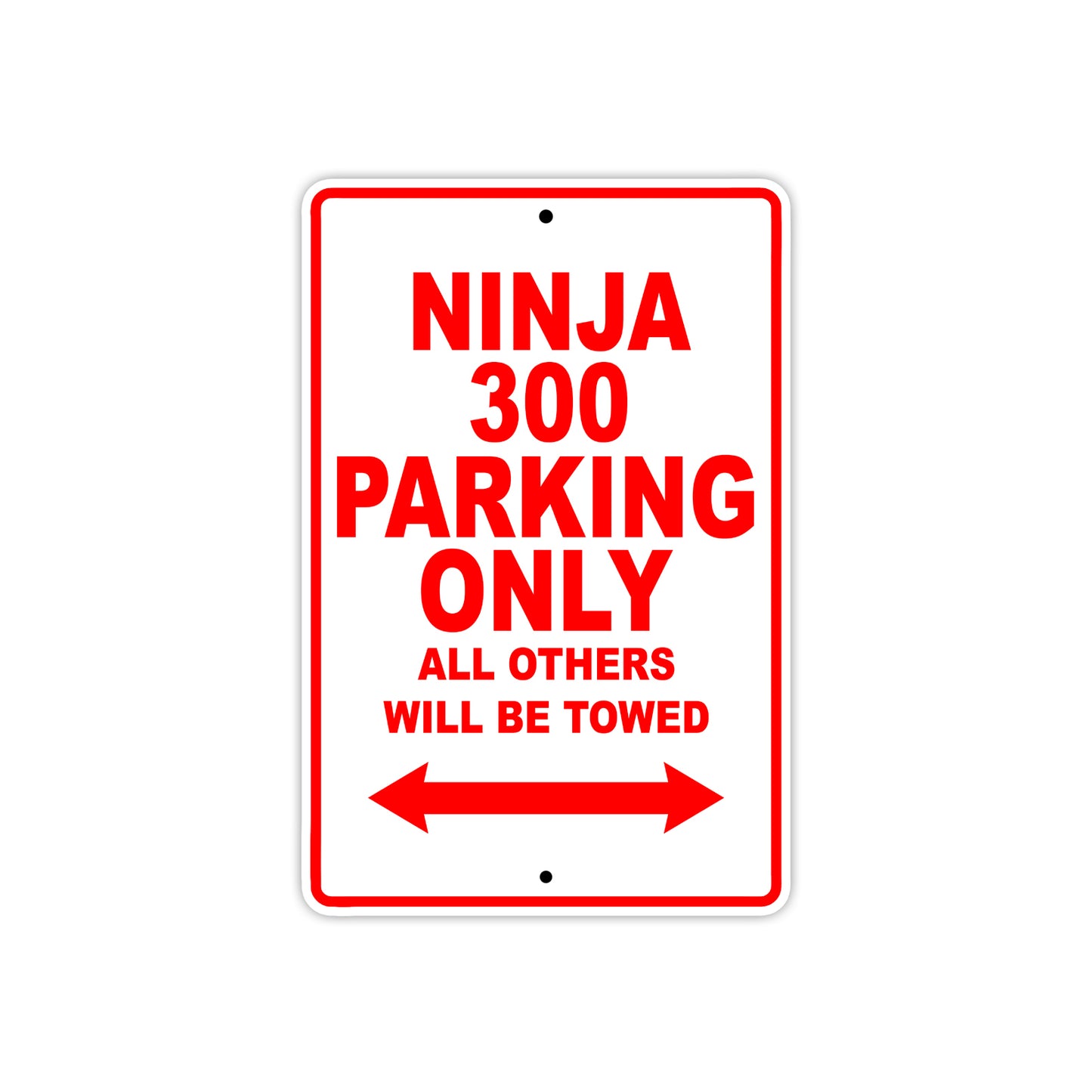 Ninja 300 Motorcycle Parking Only All Others Will Be Towed Aluminum Metal Sign