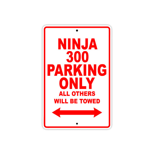 Ninja 300 Motorcycle Parking Only All Others Will Be Towed Aluminum Metal Sign