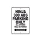 Ninja 300 ABS Motorcycle Parking Only All Others Will Be Towed Aluminum Metal Sign