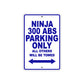 Ninja 300 ABS Motorcycle Parking Only All Others Will Be Towed Aluminum Metal Sign
