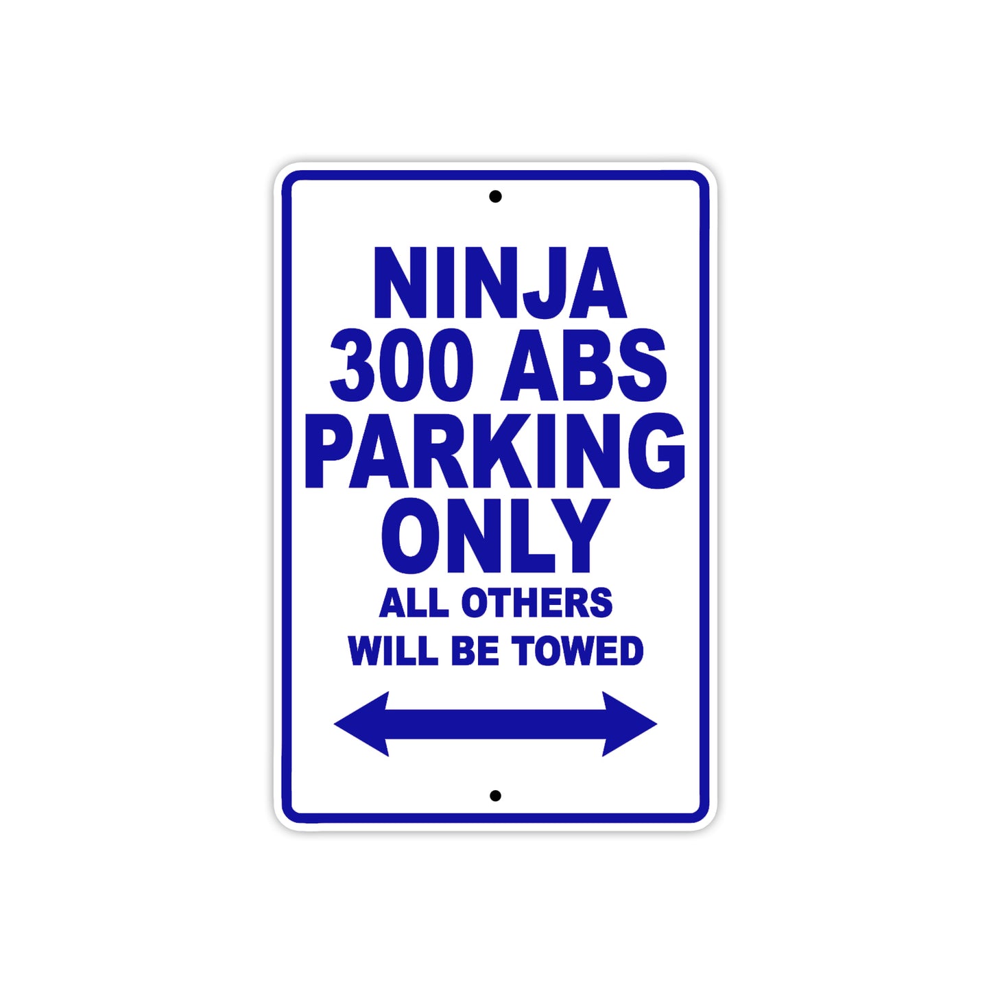 Ninja 300 ABS Motorcycle Parking Only All Others Will Be Towed Aluminum Metal Sign