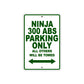 Ninja 300 ABS Motorcycle Parking Only All Others Will Be Towed Aluminum Metal Sign