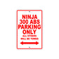 Ninja 300 ABS Motorcycle Parking Only All Others Will Be Towed Aluminum Metal Sign