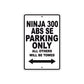 Ninja 300 ABS SE Motorcycle Parking Only All Others Will Be Towed Aluminum Metal Sign