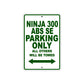 Ninja 300 ABS SE Motorcycle Parking Only All Others Will Be Towed Aluminum Metal Sign
