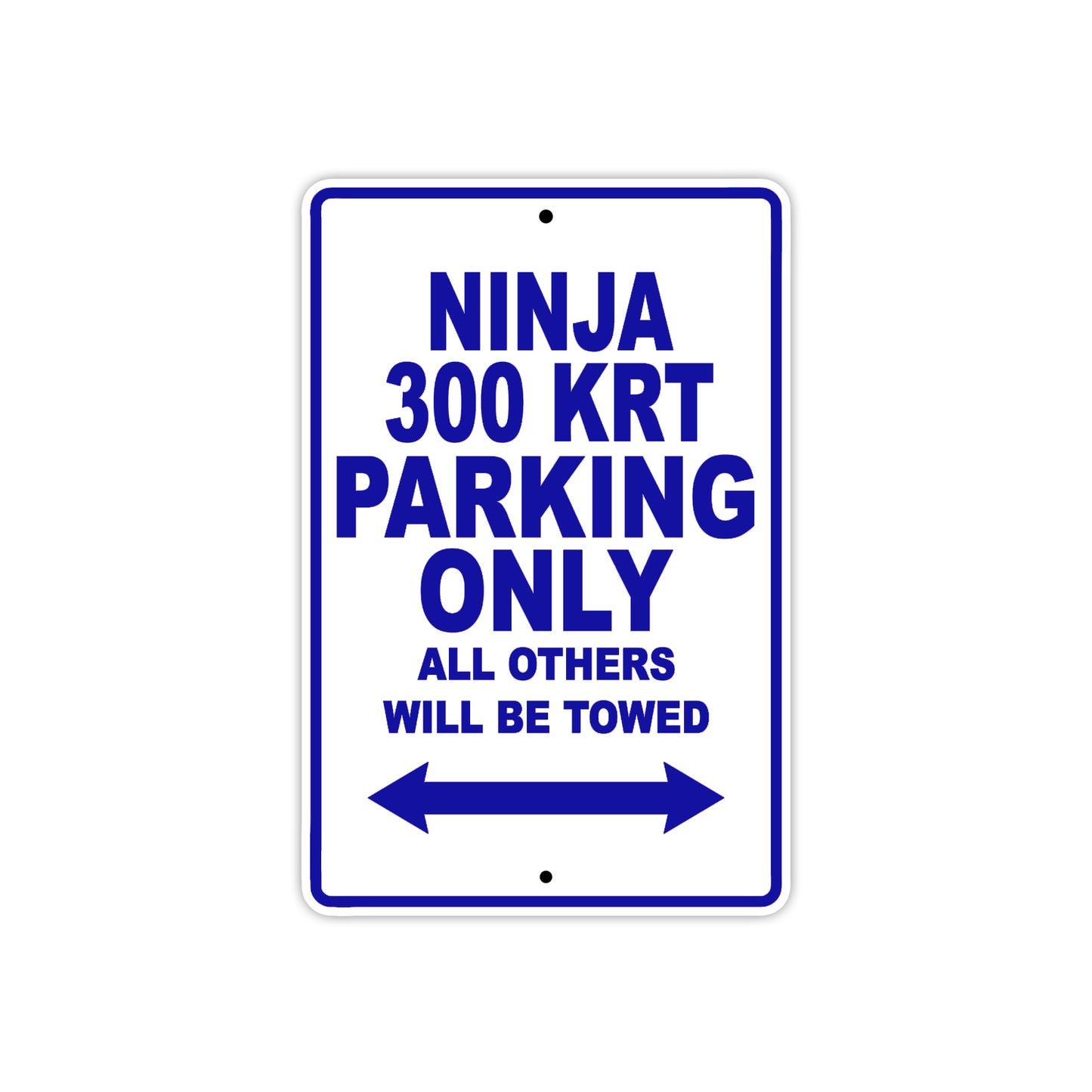 Ninja 300 KRT Motorcycle Parking Only All Others Will Be Towed Aluminum Metal Sign