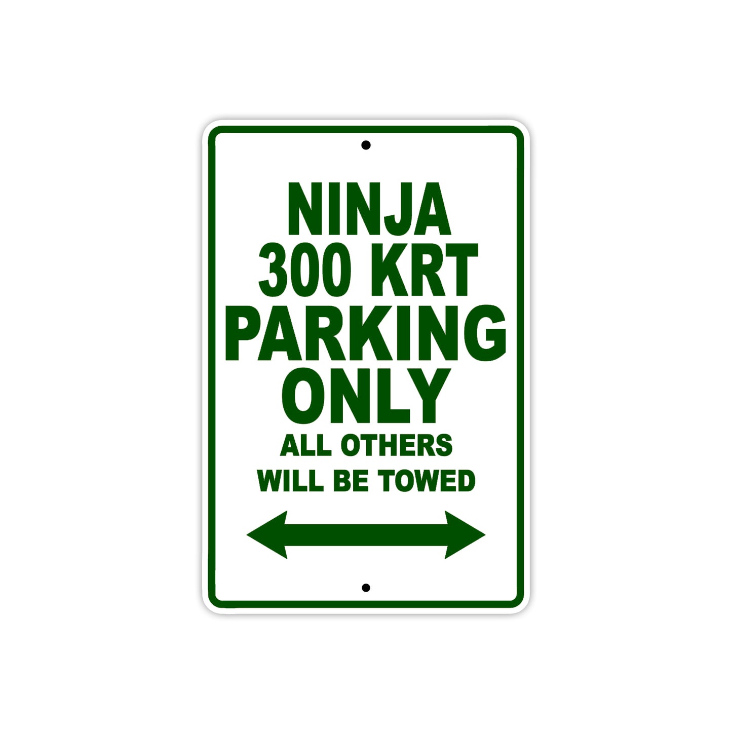 Ninja 300 KRT Motorcycle Parking Only All Others Will Be Towed Aluminum Metal Sign