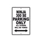 Ninja 300 SE Motorcycle Parking Only All Others Will Be Towed Aluminum Metal Sign