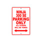 Ninja 300 SE Motorcycle Parking Only All Others Will Be Towed Aluminum Metal Sign