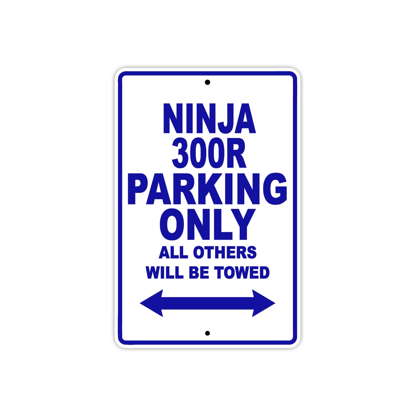 Ninja 300R Motorcycle Parking Only All Others Will Be Towed Aluminum Metal Sign