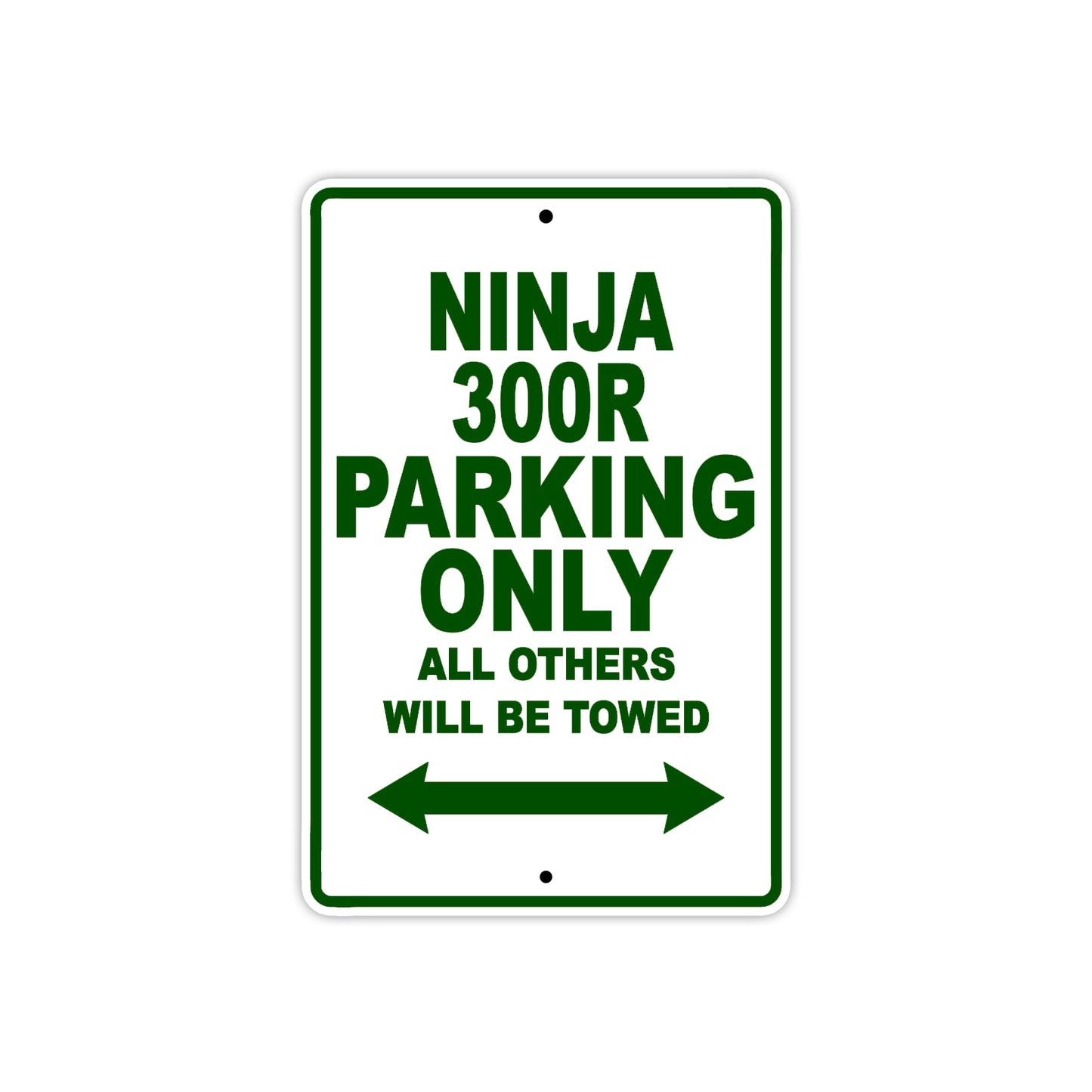 Ninja 300R Motorcycle Parking Only All Others Will Be Towed Aluminum Metal Sign
