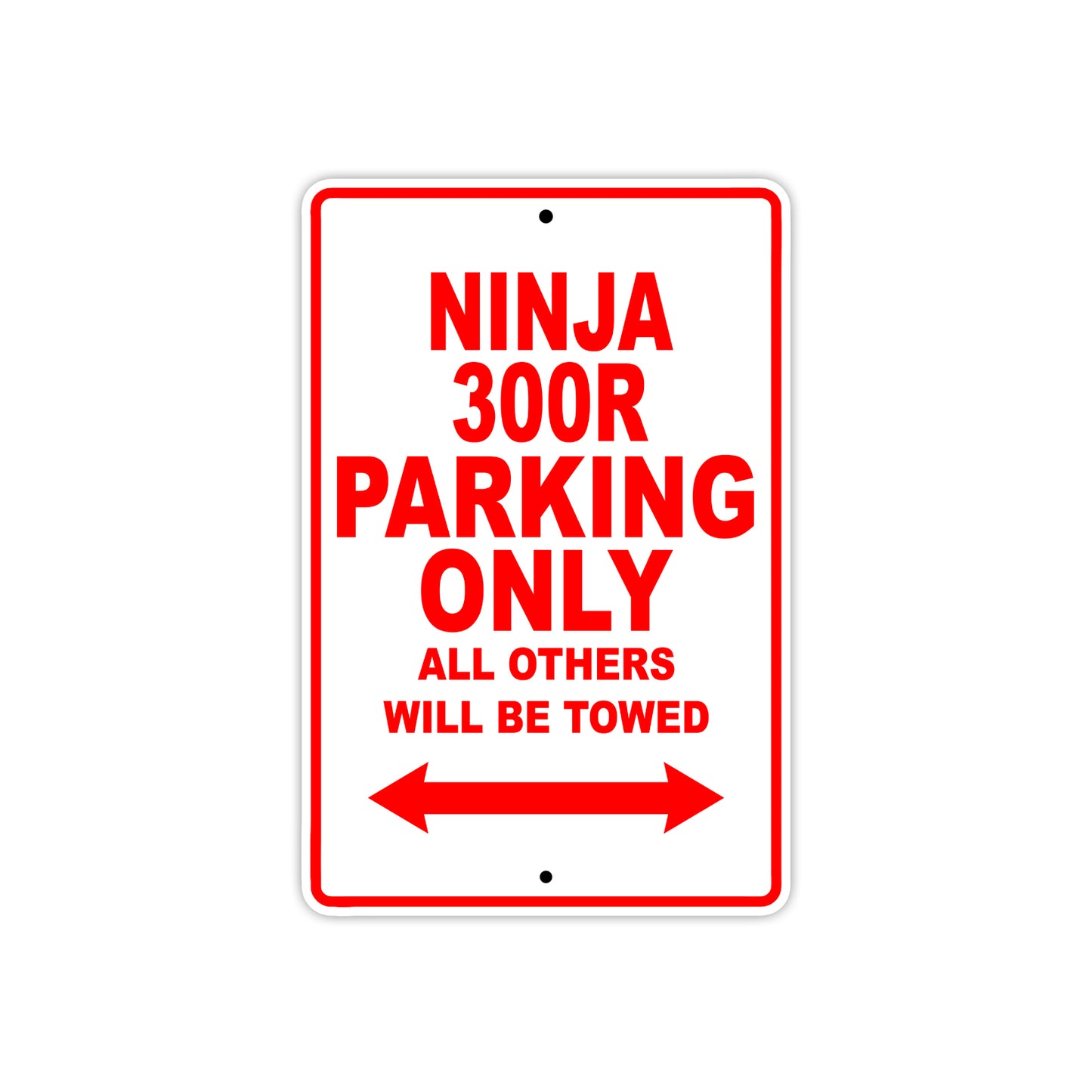 Ninja 300R Motorcycle Parking Only All Others Will Be Towed Aluminum Metal Sign