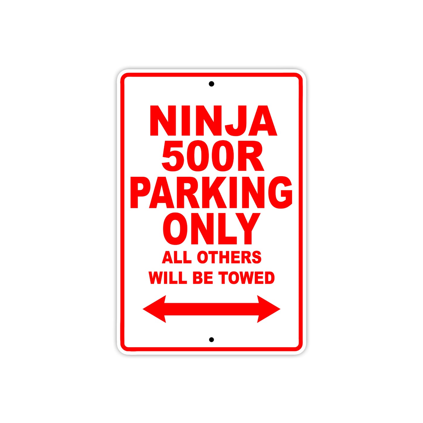 Ninja 500R Motorcycle Parking Only All Others Will Be Towed Aluminum Metal Sign