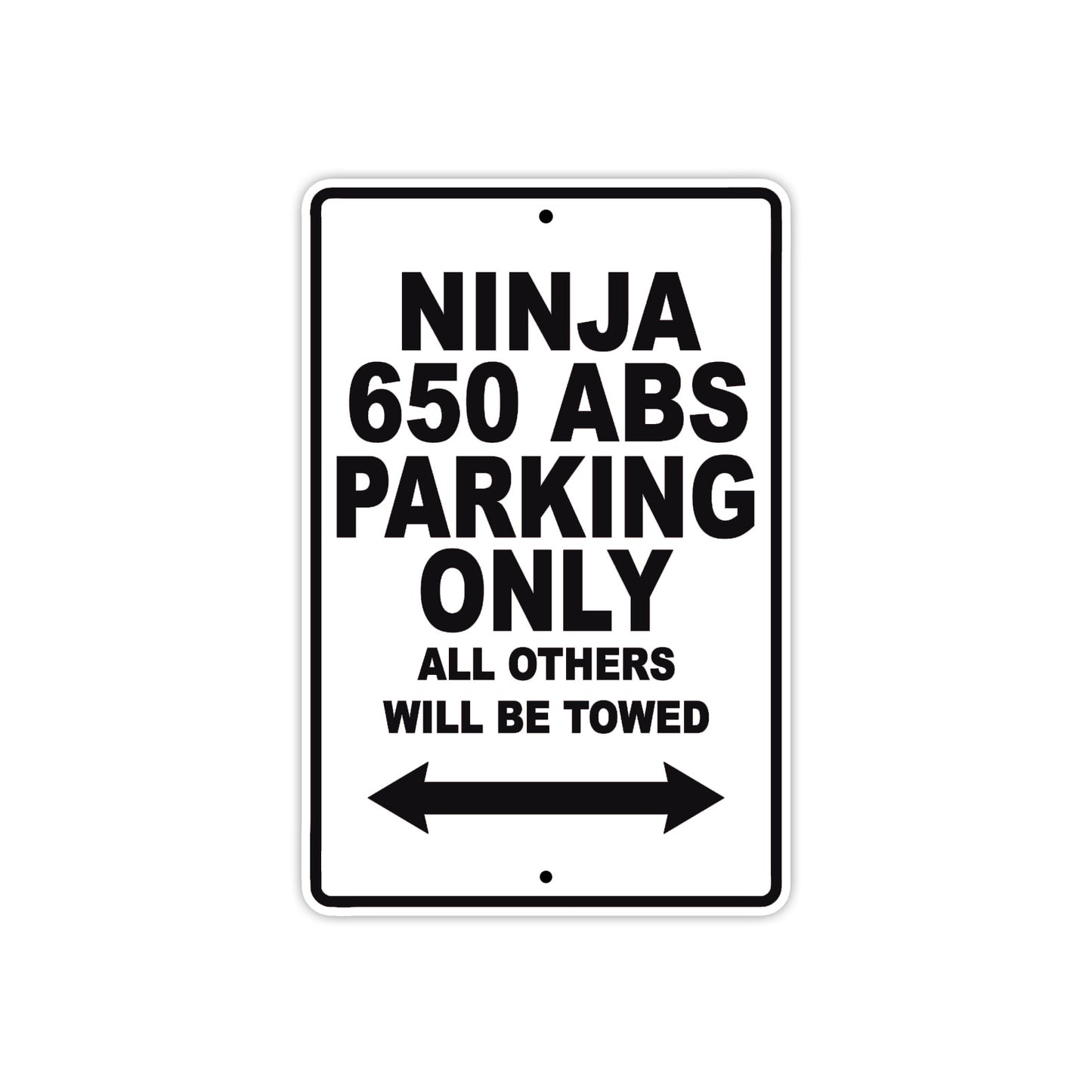 Ninja 650 ABS Motorcycle Parking Only All Others Will Be Towed Aluminum Metal Sign