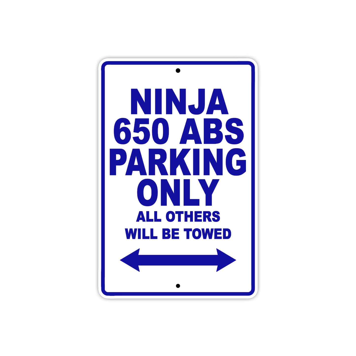 Ninja 650 ABS Motorcycle Parking Only All Others Will Be Towed Aluminum Metal Sign
