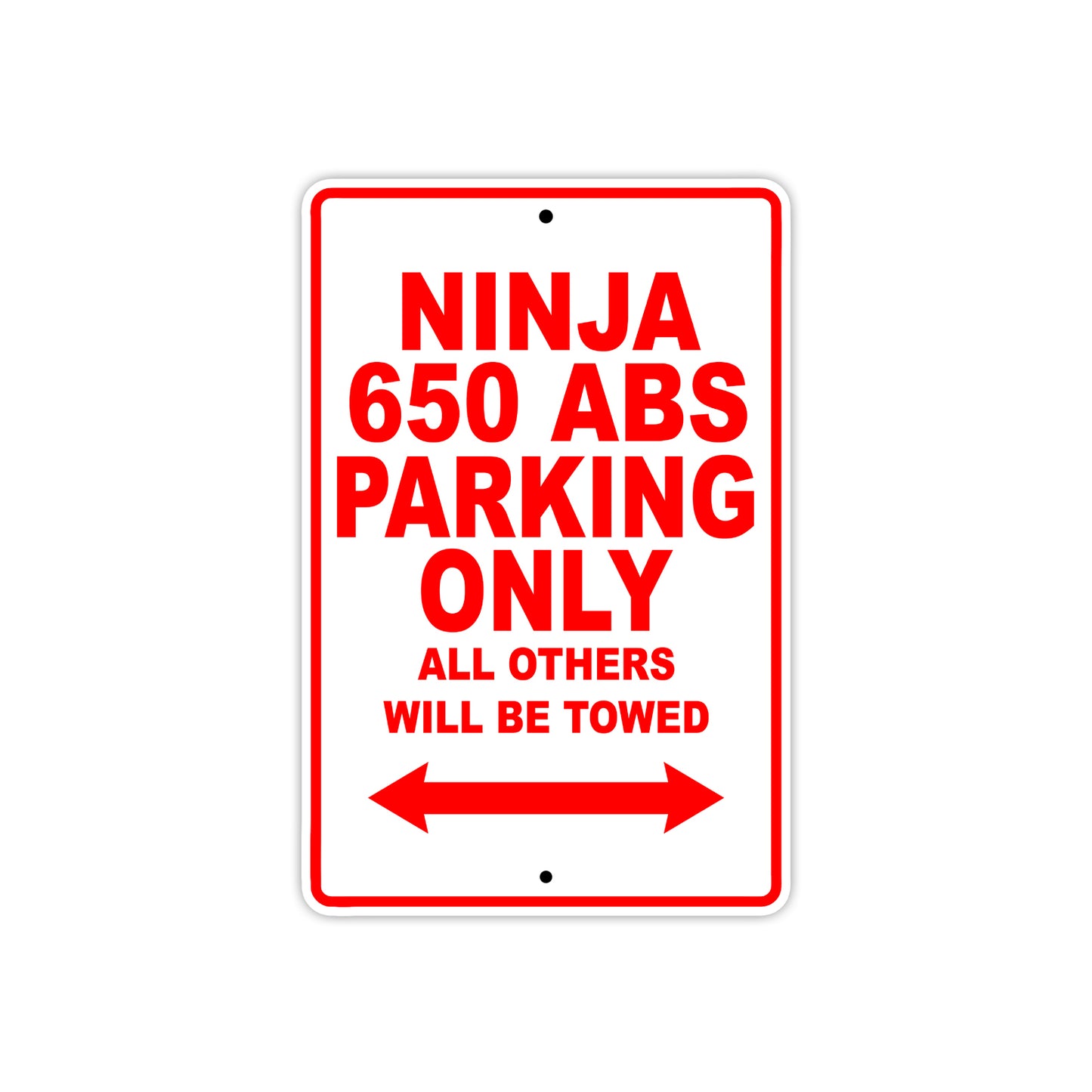 Ninja 650 ABS Motorcycle Parking Only All Others Will Be Towed Aluminum Metal Sign