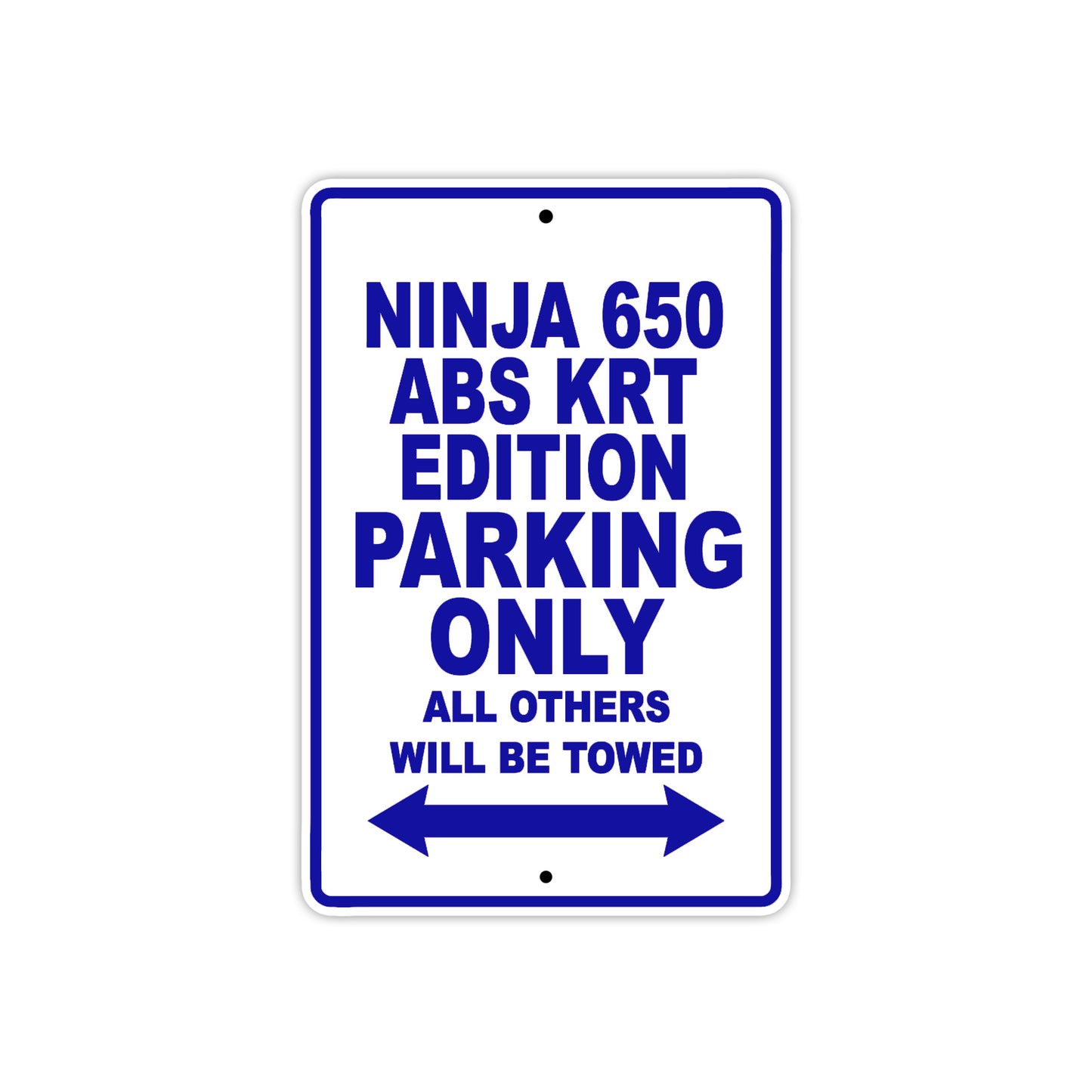 Ninja 650 ABS KRT Edition Motorcycle Parking Only All Others Will Be Towed Aluminum Metal Sign