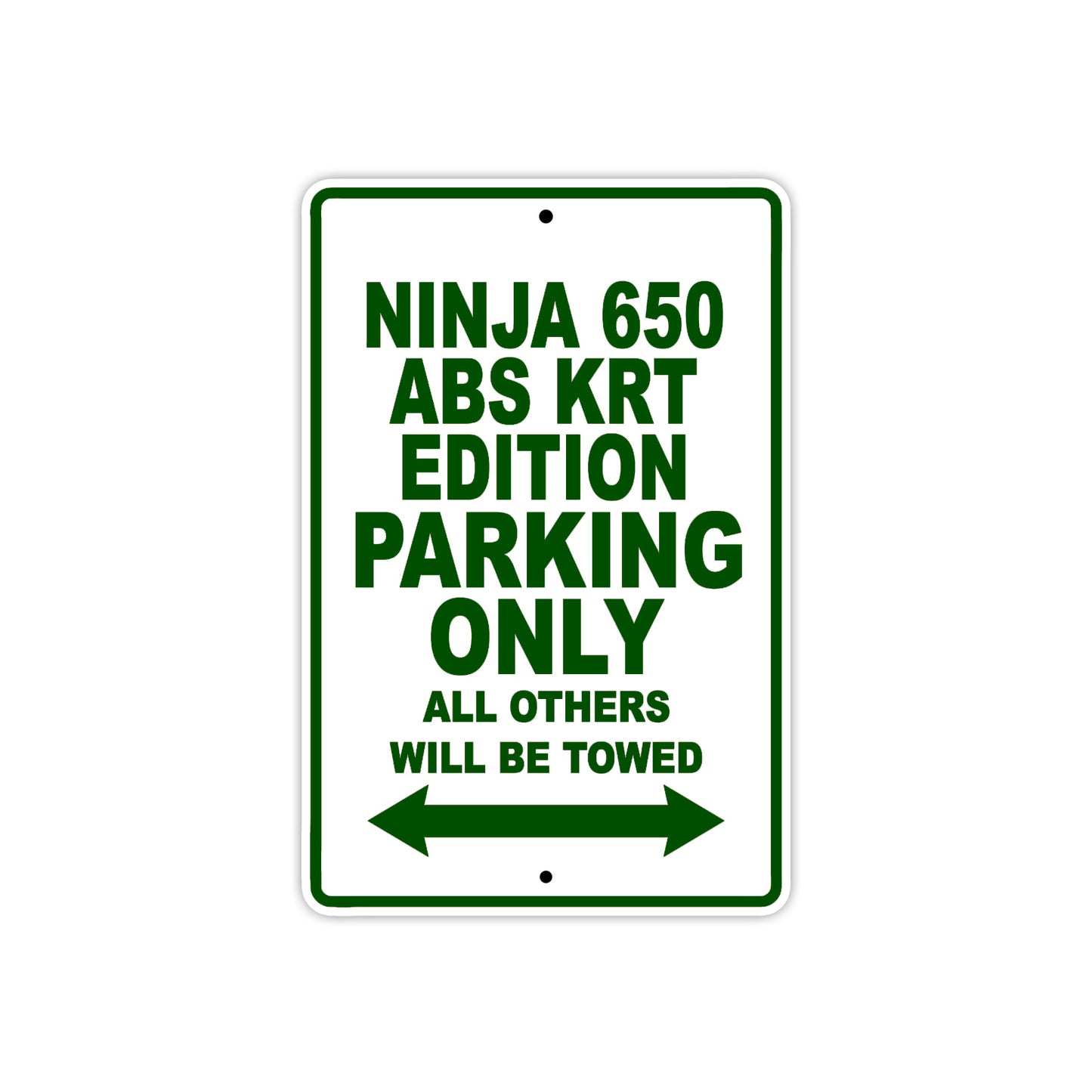 Ninja 650 ABS KRT Edition Motorcycle Parking Only All Others Will Be Towed Aluminum Metal Sign