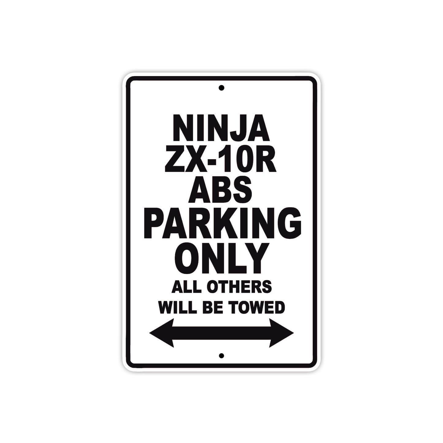 Ninja ZX-10R ABS Motorcycle Parking Only All Others Will Be Towed Aluminum Metal Sign
