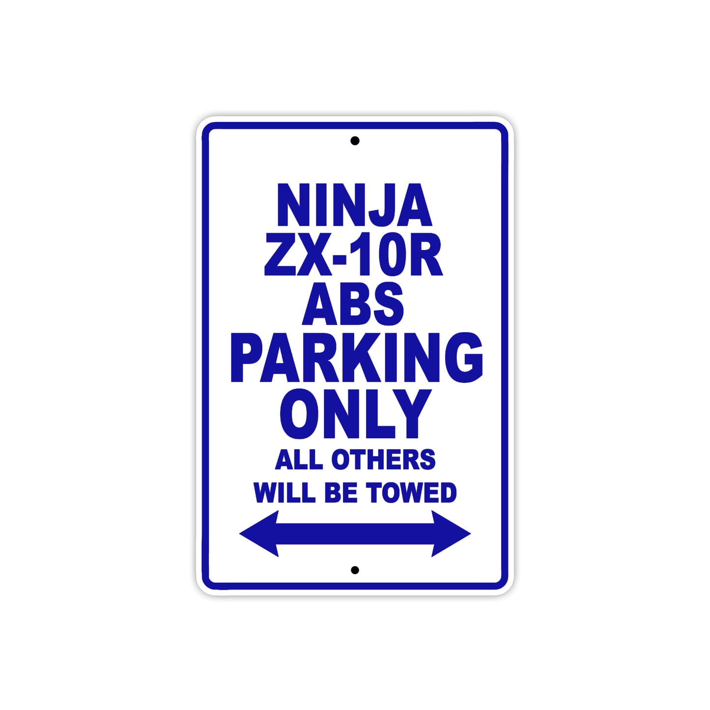 Ninja ZX-10R ABS Motorcycle Parking Only All Others Will Be Towed Aluminum Metal Sign
