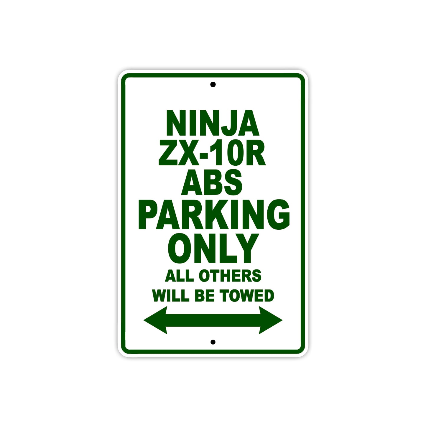 Ninja ZX-10R ABS Motorcycle Parking Only All Others Will Be Towed Aluminum Metal Sign