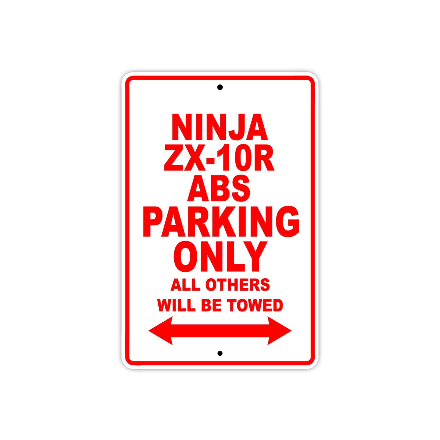 Ninja ZX-10R ABS Motorcycle Parking Only All Others Will Be Towed Aluminum Metal Sign