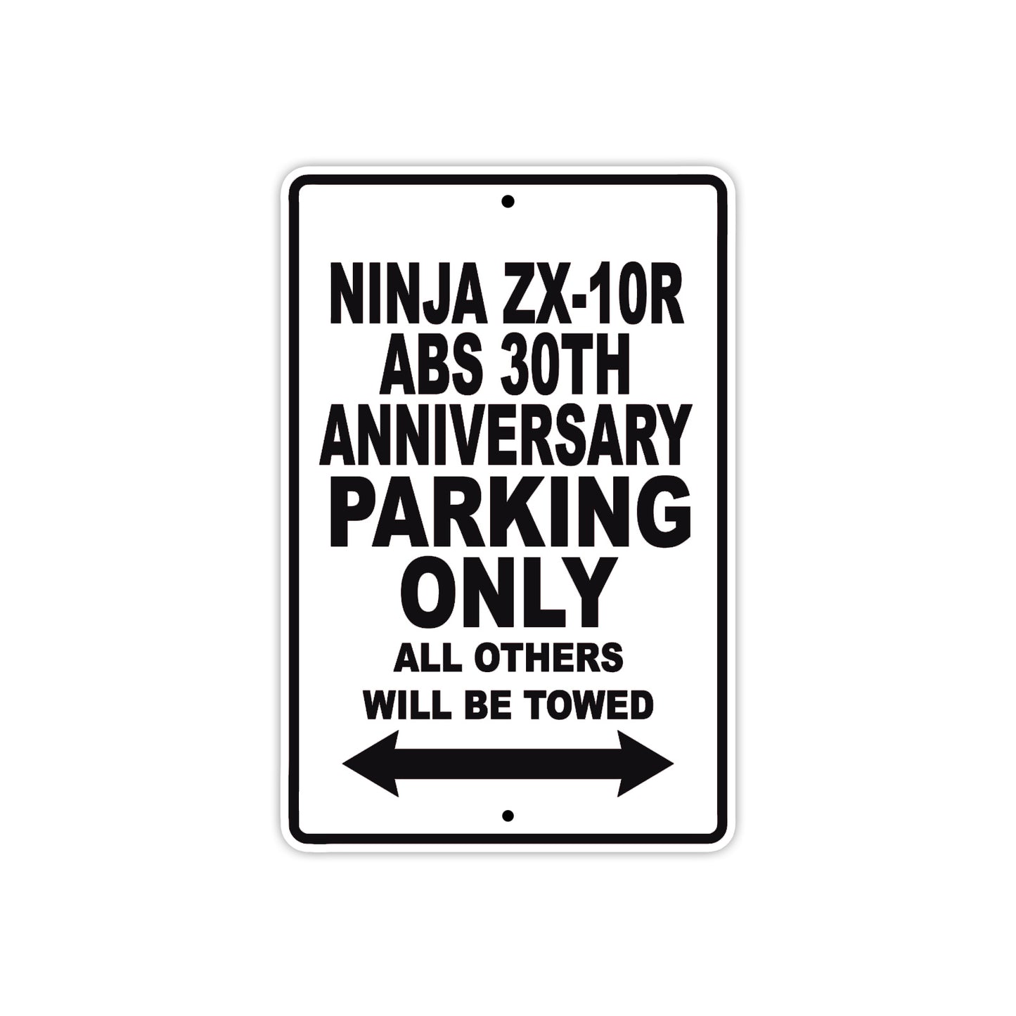 Ninja ZX-10R ABS 30th Anniversary Motorcycle Parking Only All Others Will Be Towed Aluminum Metal Sign
