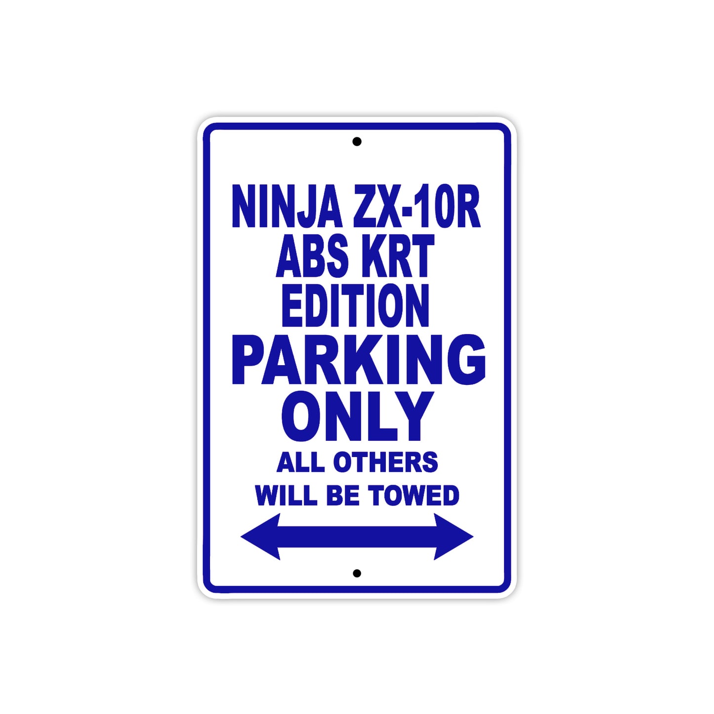Ninja ZX-10R ABS KRT Edition Motorcycle Parking Only All Others Will Be Towed Aluminum Metal Sign